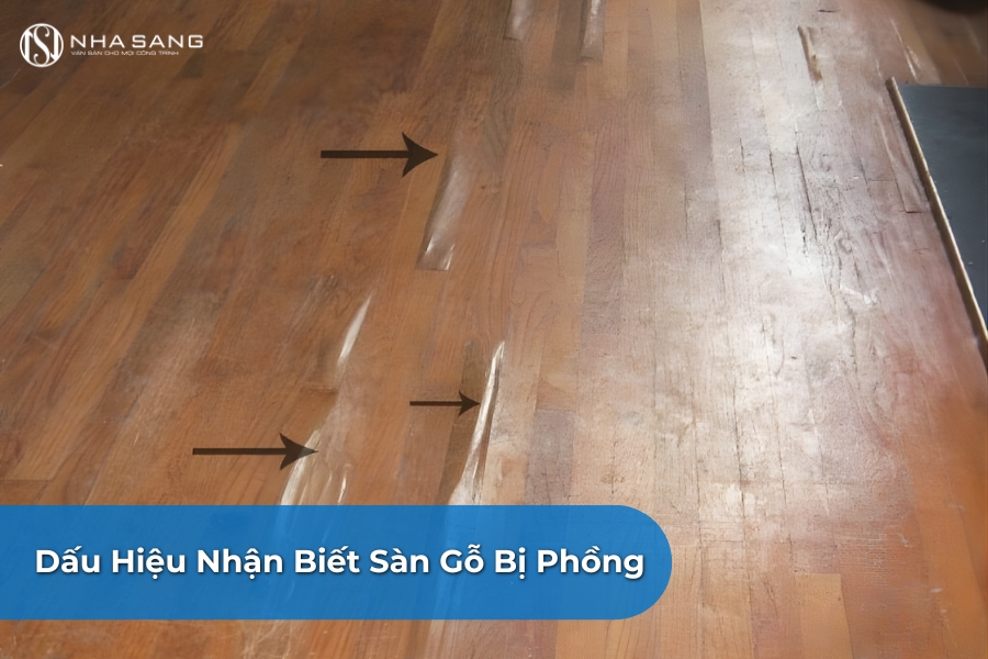 Dấu Hiệu Nhận Biết Sàn Gỗ Bị Phồng