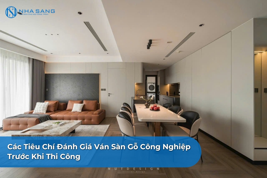 Các Tiêu Chí Đánh Giá Ván Sàn Gỗ Công Nghiệp Trước Khi Thi Công