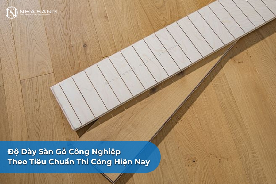 Độ Dày Sàn Gỗ Công Nghiệp Theo Tiêu Chuẩn Thi Công Hiện Nay