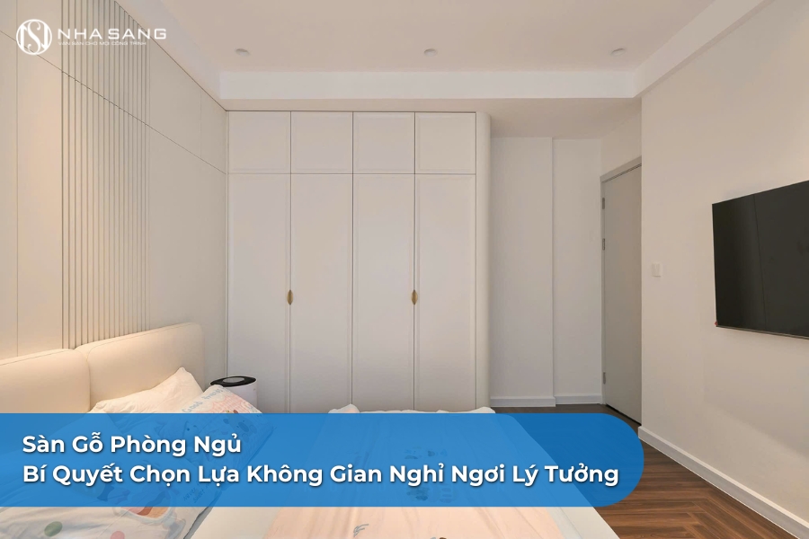Sàn Gỗ Phòng Ngủ: Bí Quyết Chọn Lựa Không Gian Nghỉ Ngơi Lý Tưởng